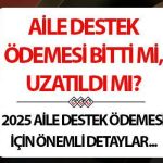 Aile ödemesi 2025'e yatağa ödemeyi ne zaman destekleyecek? || Aile desteğinin ödenmesi bitiyor mu, uzatılmış mı yoksa devam edecek mi? Mart Son Gelişmeler Aile Destek Programı!